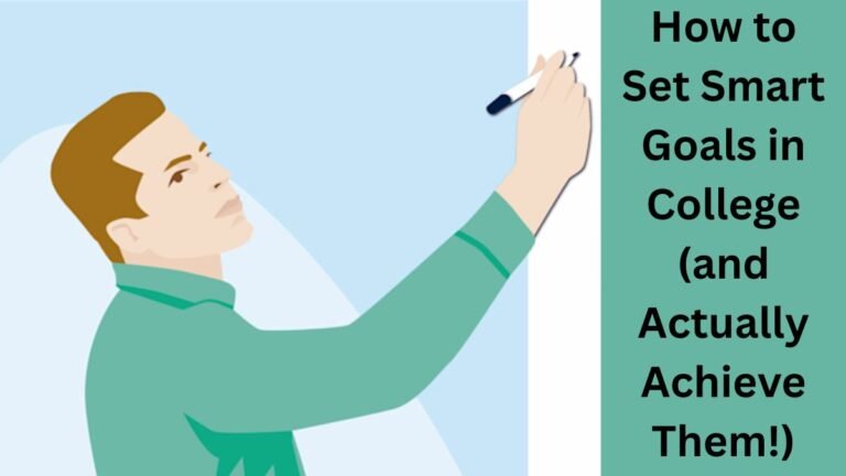 How to Set Smart Goals in College (and Actually Achieve Them!)